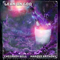 Lean On God - Single - Choirboy Bell & Marqus Anthony