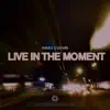 Live In The Moment