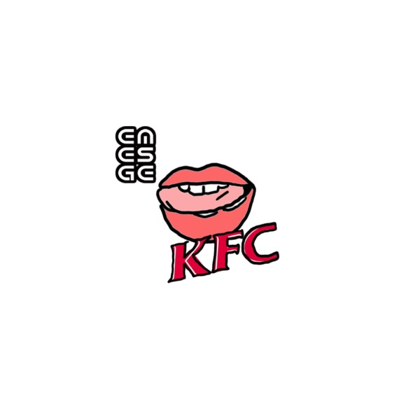 Your Lips Taste Like KFC