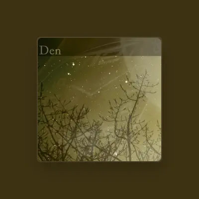 Listen to Den, watch music videos, read bio, see tour dates & more!