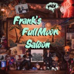 Matthew Logan Vasquez - Vivian - Frank's Full Moon Saloon