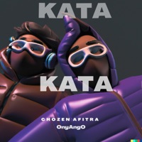 Kata kata (feat. OnyAngO) - Single - CHozenAfitra