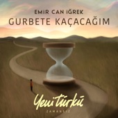 Gurbete Kaçacağım (Yeni Türkü Zamansız) artwork