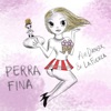 Perra Fina (feat. La Fuerza & Bigswagger) - Single