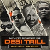 DESI TRILL (Remix) [feat. Chip, Malkit Singh & YUNG SAMMY] artwork