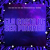 Ela Gosta de Ser Piranha (feat. MC Pipokinha, MC MN & MC GW) - Single