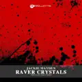 Raver Crystals (Kastis Torrau Remix)