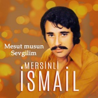 Mesut musun Sevgilim - Single - Mersinli İsmail