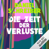 Die Zeit der Verluste - Daniel Schreiber