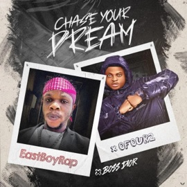 CHASE YOUR DREAM (feat. Ofour2) Eastboyrap