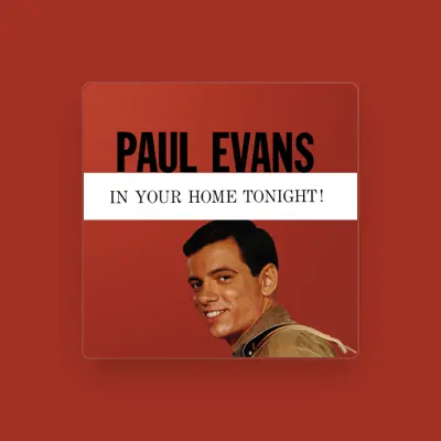 Listen to Paul Evans, watch music videos, read bio, see tour dates & more!
