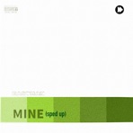 MINE (sped up) - Single