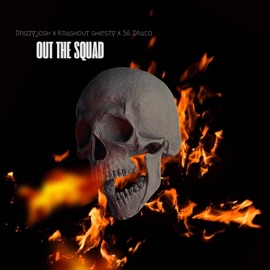 Out the Squad (feat. Krashout Shiesty & 56Draco) DrizzyJosh