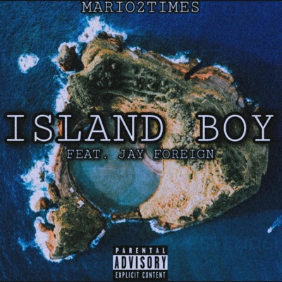 Island Boy (feat. Jay Foreign) - Single