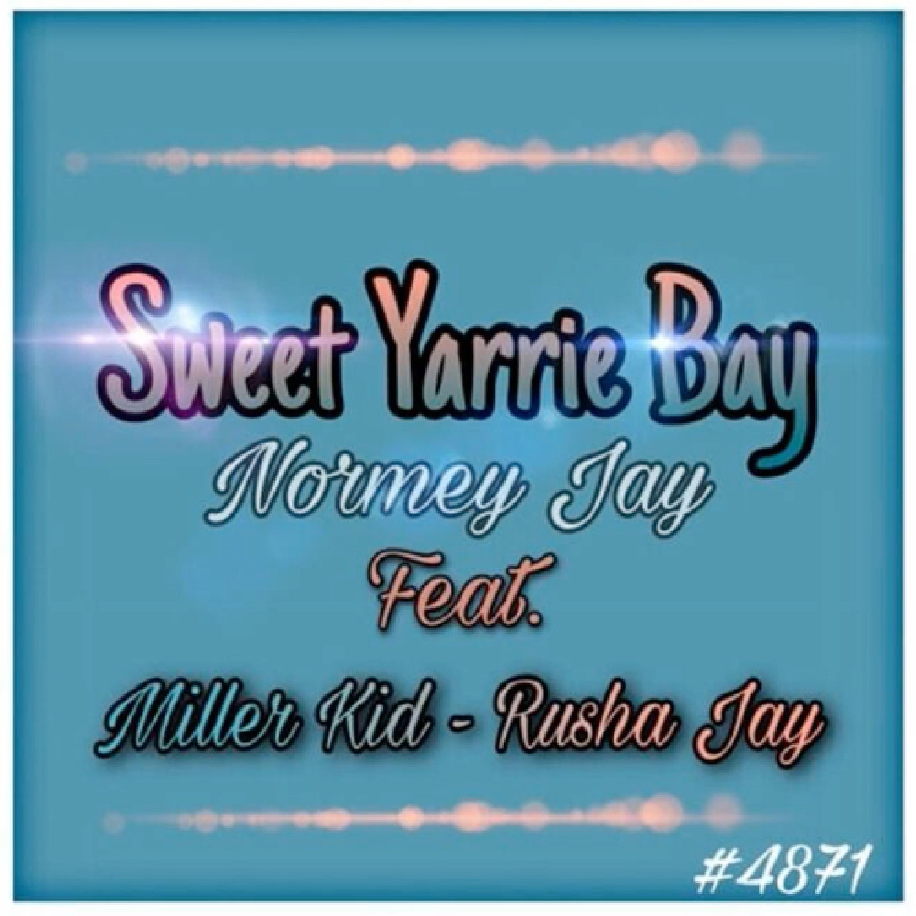 Normey Jay Ft Miller Kid - Sweet Yarrie Bay