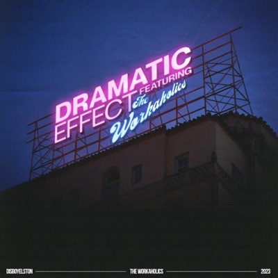 Dramatic Effect (feat. The Workaholics) - Single