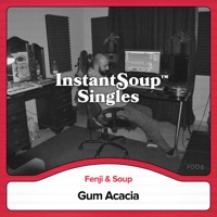 Gum Acacia (feat. Fenji & Soup) - Single - Instant Soup