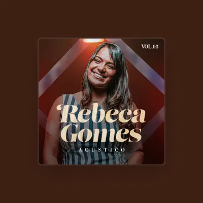 Listen to Rebeca Gomes, watch music videos, read bio, see tour dates & more!