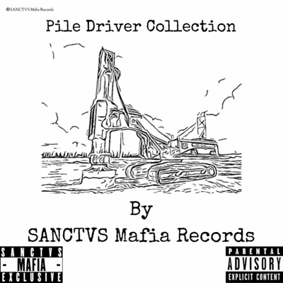Pile Driver Collection by SANCTVS Mafia Records - EP
