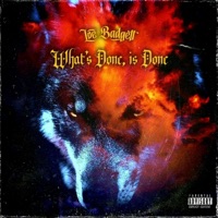 What's Done, Is Done - LOE Badgett & raminbeatz