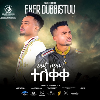 Song - Eker Dubbistuu - Wabii Dhaabaa
