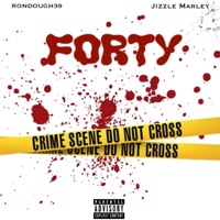 Forty (feat. RonDough39) - Single - Jizzle Marley