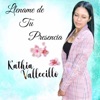 Kathia Vallecillo - Llename de Tu Presencia (feat. Jeysus)