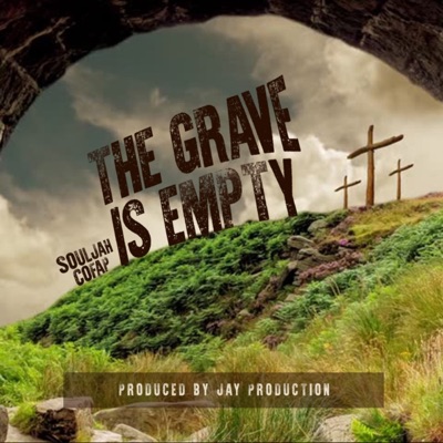 The Grave Is Empty (feat. Jah Cofap) - Single