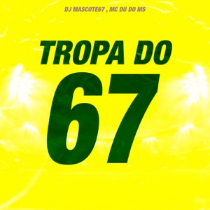 Tropa do 67