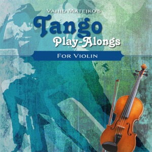 Vahid Matejko's Tango Play-Alongs for Violin (Minus-One)