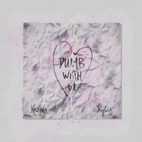 Dumb With U - Single - Kashaga & Rylis