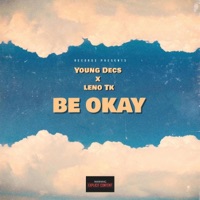 BE OKAY (feat. Leno TK) - Single - Young Decs