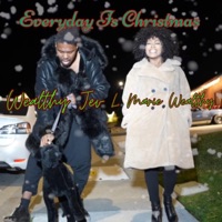 Everyday is Christmas (Radio Edit) - Single - Wealthy Jev & L. Marie Wealthy