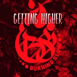 Getting Higher Burning Slow