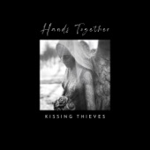 Kissing Thieves - Hands Together