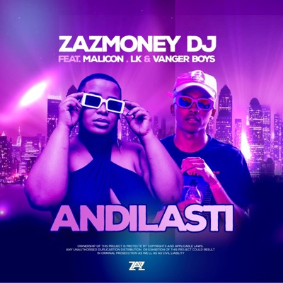 Andilasti (feat. Zazmoney DJ, LK Yas'Dlalela & Vanger Boys) - Single