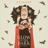 Kai Wachi - Glow In the Dark
