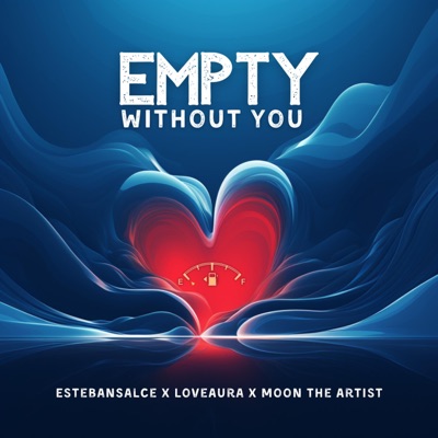 Empty Without You (feat. LoveAura & Moon the Artist) - Single
