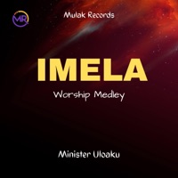 Imela Worship Medley (feat. JennyC Eleke) - Single - Minister Uloaku