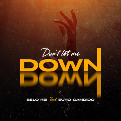 Don't Let Me Down (feat. Euro Cândido) - Single