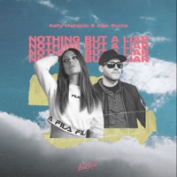 Nothing but a Liar - Single - Kelly Matejcic & Alex Byrne