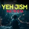 Ye Jism Hai To Kya  Ye Jism - Slowed+Reverb artwork