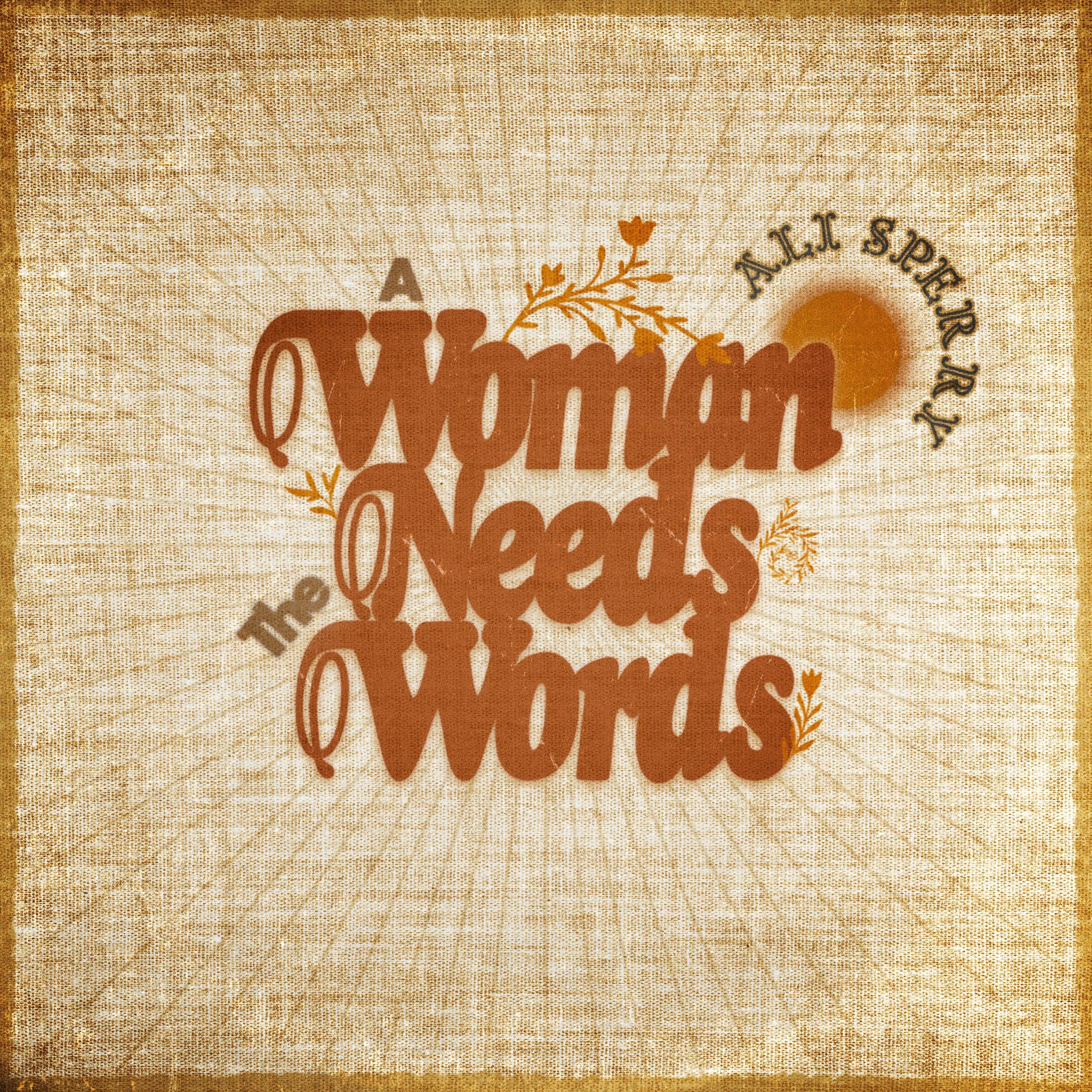A Woman Needs the Words - Single