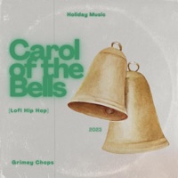 Carol of the Bells (Grimey Lofi Version) - Single - Grimey Chops