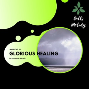Glorious Healing - Brainwave Music