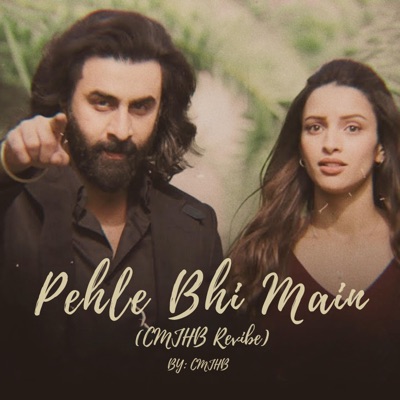 CMJHB - Pehle Bhi Main (Revibe)