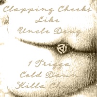 Clapping Cheeks Like Uncle Doug (feat. 1 Trigga & Killa Cheeks) - Single - Cold Dawn
