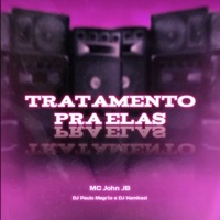 Tratamento pra Elas - Single - MC John JB, DJ Paulo Magrão & Dj kamikazi