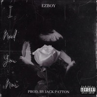 I Need You Now - Single - Ezboy