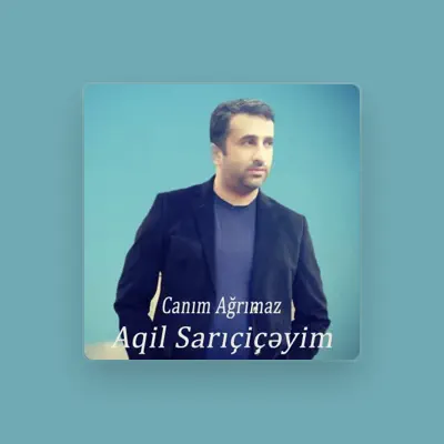 Listen to Aqil Sarıçiçəyim, watch music videos, read bio, see tour dates & more!